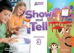 Oxford Discover Show and Tell 3 [High Quality PDF + Resources]