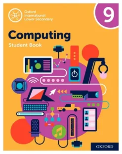 Oxford International Lower-Secondary Computing 9 [HQ PDF]